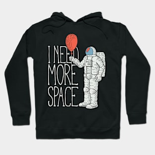 I need more space | T-shirt 😎 Hoodie